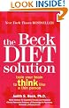 The Beck Diet Solution: Train Your Brain to Think Like a Thin Person