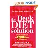 BECK DIET SOLUTION : TRAIN YOUR BRAIN TO THINK LIKE A THIN PERSON