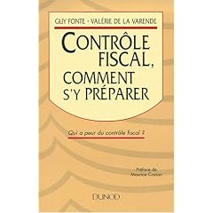 Contr�le fiscal, comment s'y pr�parer: Qui a peur du contr�le fiscal ?