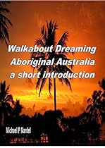 Walkabout Dreaming: Aboriginal Australia: a short introduction