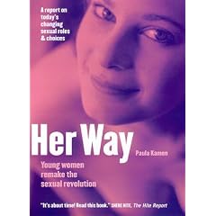 Her Way: Young Women Remake the Sexual Revolution