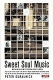 Sweet Soul Music: Rhythm and Blues and the Southern Dream of Freedom