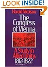 The Congress of Vienna: A Study of Allied Unity: 1812-1822