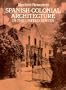 Spanish-Colonial Architecture in the United States (Dover Architecture)