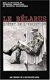 Le B�larus : L'�tat de l'exception