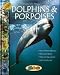 Dolphins & Porpoises (Zoobooks)