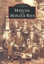 Matlock and Matlock Bath (Archive Photographs: Images of England)