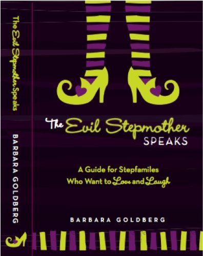 the evil stepmother speaks a guide for stepfamilies who want to love and laugh