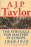 The Struggle For Mastery In Europe 1848 1918 oxford History Of Modern Europe