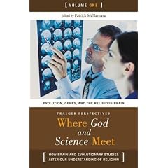 Where God and Science Meet [Three Volumes]: How Brain and Evolutionary Studies Alter Our Understanding of Religion (Psychology, Religion, and Spirituality)