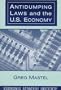 Antidumping Laws and the U.S. Economy