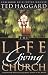 The Life Giving Church by Ted Haggard
