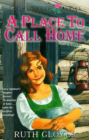 a place to call home book 6 wildrose seriesruth glover bk 6