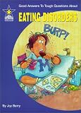 Eating Disorders (Good Answers to Tough Questions (Gold Star))