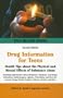 Drug Information for Teens: Health Tips About the Physical And Mental Effects of Substance Abuse : Including Information about Marijuana, Inhalants, Club Drugs, Stimulants, Hallu (Teen Health Series)