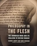 Philosophy in the Flesh : The Embodied Mind and Its Challenge to Western Thought