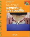 Poser et entretenir parquets et sols stratifi&eacute;s
