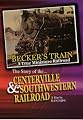 Becker's Train - The Story of the Centerville & Southwestern Railroad