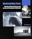 Modernizing Yazd: Selective Historical Memory and the Fate of Vernacular Architecture (Bibliotheca Iranica: Urban Planning History of Iranian Cities)