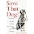 Save That Dog: Everything You Need to Know About Adopting a Purebred Rescue Dog