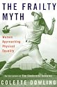 The Frailty Myth: Women Approaching Physical Equality