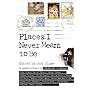 Places I Never Meant To Be : Original Stories by Censored Writers