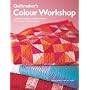 Quiltmaker's Colour Workshop: A Practical Guide to Understanding Colour and Choosing Fabrics