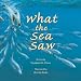 Books : What the Sea Saw