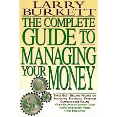 The Complete Guide to Managing Your Money: Your Finances in Changing Times : Using Your Money Wisely : Debt-Free Living