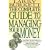 The Complete Guide to Managing Your Money: Your Finances in Changing Times : Using Your Money Wisely : Debt-Free Living