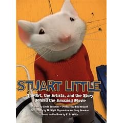 Stuart Little : The Art, the Artists and the Story Behind the Amazing Movie