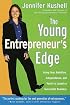 The Young Entrepreneur's Edge: Using Your Ambition,  Independence, and Youth to Launch a Succesful Business (Career Guides)