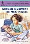 Ginger Brown: Too Many Houses (A first stepping stone book)