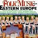 Folk Music Of Eastern Europe