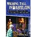 Walking Tall in Babylon: Raising Children to Be Godly and Wise in a Perilous World