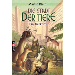 Die Stadt der Tiere: Ein Tierkrimi
