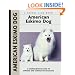 American Eskimo Dog: A Comprehensive Guide to Owning and Caring for Your Dog (Kennel Club Dog Breed Series)