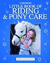 The Usborne Little Book of Riding and Pony Care