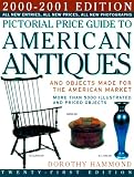 Pictorial Price Guide to American Antiques, 2000-2001: Illustrated and Priced Objects (Pictorial Price Guide to American Antiques and Objects Made for the American Market)