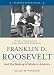 Franklin D. Roosevelt and the Making of Modern America (Weekend Biographies)