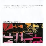 Mats/Morgan Band Live