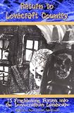 Return to Lovecraft Country: Fifteen Frightening Forays Into the Lovecraftian Landscape (Triad Publication)