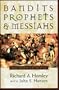 Bandits, Prophets, and Messiahs: Popular Movements at the Time of Jesus