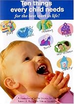 Ten Things Every Child Needs For the Best Start In Life!