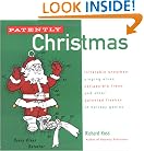 Patently Christmas: Inflatable Snowmen, Singing Elves, Collapsible Trees, and Other Patented Flashes of Holiday Genius