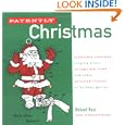Patently Christmas: Inflatable Snowmen, Singing Elves, Collapsible Trees, and Other Patented Flashes of Holiday Genius