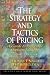 The Strategy and Tactics of Pricing: A Guide to Profitable Decision Making (3rd Edition)