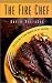 The Fire Chef: Fast Grilling and Slow Cooking on the Barbecue