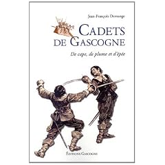Cadets de Gascogne, de cape de plume et d'�p�e