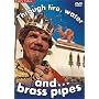 Through fire, water and...brass pipes